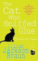 The Cat Who Sniffed Glue (Jim Qwilleran Feline Whodunnit)