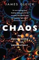 Chaos: The Amazing Science of the Unpredicatable