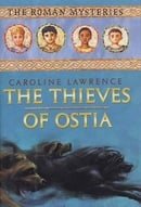 The Thieves of Ostia: The Roman Mysteries, Book I