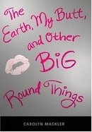 The Earth, My Butt, and Other Big Round Things (Teen's Top 10 (Awards))