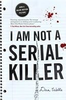 I Am Not A Serial Killer (John Cleaver Books)