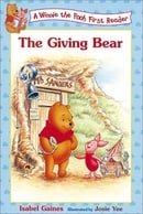 The Giving Bear (Winnie the Pooh First Readers)