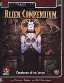 Alien Compendium: Creatures of the Verge (Alternity Sci-Fi Roleplaying, Star Drive Setting) (Vol 1)