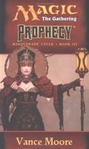 Prophecy (Magic the Gathering: Masquerade Cycle, Bk. III)
