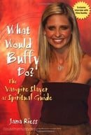 What Would Buffy Do: The Vampire Slayer as Spiritual Guide