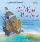 The World Made New: Why the Age of Exploration Happened and How It Changed the World (Timelines of A