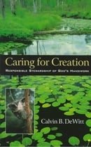 Caring for Creation: Responsible Stewardship of God's Handiwork