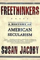 Freethinkers: A History of American Secularism