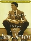A Wonderful Life — The Films And Career Of James Stewart