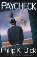 Paycheck And Other Classic Stories By Philip K. Dick