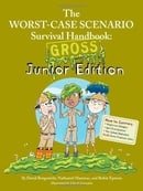 Worst-Case Scenario Survival Handbook Gross Junior Edition (Worst-Case Scenario Survival Handbooks)