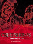Creepshows: The Illustrated Stephen King Movie Guide