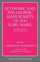 The Economic and Philosophic Manuscripts of 1844 and the Communist Manifesto (Great Books in Philoso