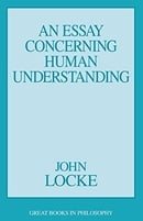 An Essay Concerning Human Understanding (Great Books in Philosophy)