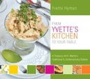 From Yvette's Kitchen To Your Table - A Treasury of St. Martin's Traditional & Contemporary Cuisine
