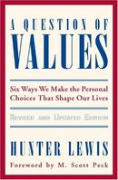 A Question of Values: Six Ways We Make the Personal Choices That Shape Our Lives