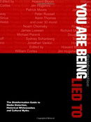 You Are Being Lied To: The Disinformation Guide to Media Distortion, Historical Whitewashes and Cult