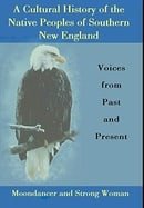 A Cultural History of the Native Peoples of Southern New England: Voices from Past and Present