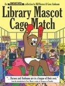 Unshelved Volume 3: Library Mascot Cage Match