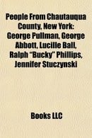 People From Chautauqua County, New York: George Pullman, George Abbott, Lucille Ball, Ralph 