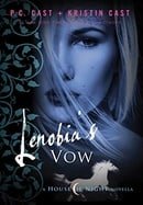 Lenobia's Vow (House of Night Novellas, Book 2)