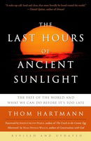 The Last Hours of Ancient Sunlight: The Fate of the World and What We Can Do Before It's Too Late