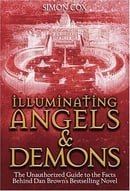 Illuminating Angels & Demons: The Unauthorized Guide to the Facts Behind Dan Brown's Bestselling Nov