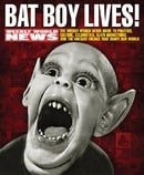 Bat Boy Lives!: The WEEKLY WORLD NEWS Guide to Politics, Culture, Celebrities, Alien Abductions, and