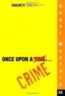 Once Upon a Crime (Nancy Drew: Girl Detective Super Mystery #2)
