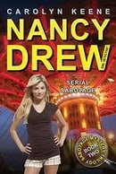 Serial Sabotage (Nancy Drew, Girl Detective: Sabotage Mystery Trilogy, Book 2)