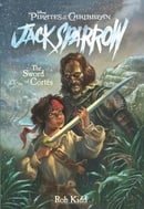 The Sword of Cortes (Pirates of the Caribbean: Jack Sparrow, Book 4)