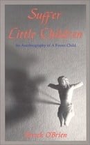Suffer Little Children: Unlocking the Memories of Pain and Abuse