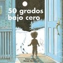50 grados bajo cero (Munsch for Kids) (Spanish Edition)