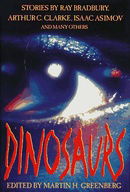 Dinosaurs: Stories by Ray Bradbury, Arthur C. Clarke, Isaac Asimov and Many Others