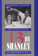 13 by Shanley: Thirteen Plays (Applause American Masters Series)