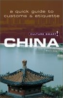 Culture Smart! China: A Quick Guide to Customs & Etiquette (Culture Smart! The Essential Guide to Cu