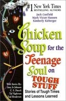 Chicken Soup for the Teenage Soul on Tough Stuff: Stories of Tough Times and Lessons Learned (Chicke