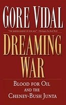 Dreaming War: Blood for Oil and the Cheney-Bush Junta (Nation Books)