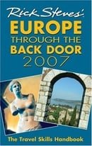 Rick Steves' Europe Through the Back Door 2007: The Travel Skills Handbook