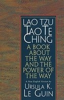 Tao Te Ching: A Book About the Way and the Power of the Way