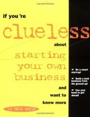 If You're Clueless About Starting Your Own Business and Want to Know More