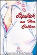 Lipstick on Her Collar and Other Tales of Lesbian Lust