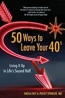 50 Ways to Leave Your 40s: Living It Up in Life's Second Half