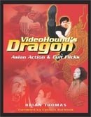 Video Hound's Dragon: Asian Action & Cult Flicks