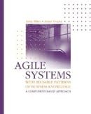 Agile Systems With Reusable Patterns of Business Knowledge: A Component-Based Approach (Artech House