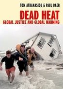 Dead Heat: Global Justice and Global Warming