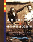 American Sideshow: An Encyclopedia of History's Most Wondrous and Curiously Strange Performers