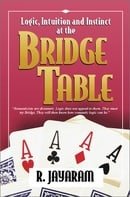 Logic, Intuition and Instinct at the Bridge Table