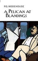 A Pelican at Blandings (Collector's Wodehouse)