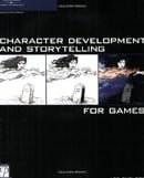 Character Development and Storytelling for Games (Game Development Series)